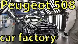 Peugeot 508 /2018/ car factory, (Mulhouse, France), production footage