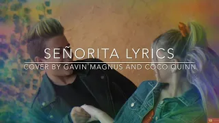 “Señorita”~Cover Official Lyrics by Gavin Magnus (ft. Coco Quinn)