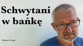 Schwytani w bańkę