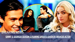 Ginny & Georgia Season 3 Filming Update Given By Marcus Actor