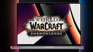 World of Warcraft Shadowlands on MacBook Pro M1 Pro Performance