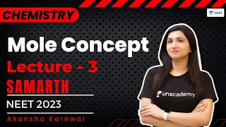 Mole Concept | Lecture 3 | NEET Chemistry | NEET 2023 | Akansha Karnwal | Unacademy NEET