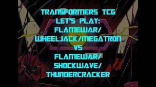 Let's Play Transformers Trading Card Game TCG - FW/Megatron/Wheeljack vs FW/Shockwave/Thundercracker