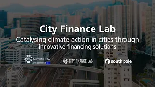 City Finance Lab: Catalysing climate action in cities through innovative financing solutions