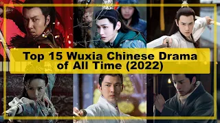 TOP 15【Wuxia】CHINESE Drama of All Time as of《2022》