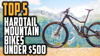 Best Hardtail Mountain Bikes Under 500 in 2023 | Best Value Hardtail Mountain Bikes Under $500