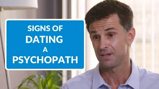 Signs You're Dating a Psychopath