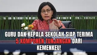 SRI MULYANI UMUMKAN KABAR GEMBIRA UNTUK GURU DAN KEPALA SEKOLAH TERKAIT TUNJANGAN