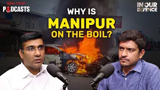 Why Is Manipur Burning? | In Our Defence Podcast, Ep 63