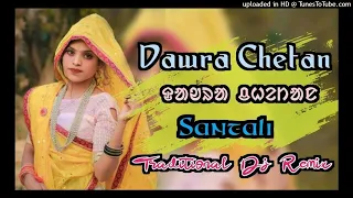 Dawra Chetan No Voice Tag🍃Santali Traditional Dj Remix 2023🍃Santali Video song 2023🍃Dj Manoj Garri