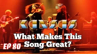 What Makes This Song Great?™ Ep.80 KANSAS