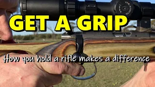 Get a Grip (how you hold you rifle makes a difference)