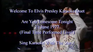 Elvis Presley Are You Lonesome Tonight 1977 (Final Performance Live) Karaoke Duet