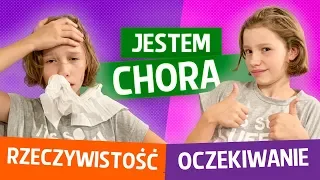 Jestem CHORA!, Oczekiwanie vs Rzeczywistość