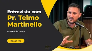 Rcast #15 - Entrevista com Pr. Telmo Martinello - Abba Pai Church