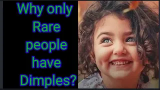 Why do people have dimples? | How dimples are formed? | what do scientists think about dimples?|