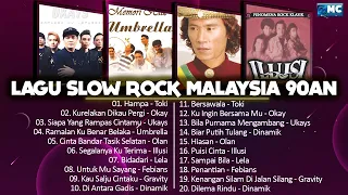 SLOW ROCK MALAYSIA 90an - toki, okay, ukays, umbrella, olan, illusi, Lela, FEBIANS, gravity, dinamik