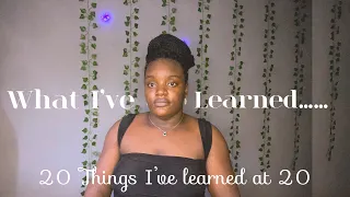 20 Things I learned at 20|| Become THAT woman || Time To Level Up ✨