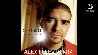 DJ MENDEZ - RAZOR TONGUE (ALEX FLEEV REMIX 2019)