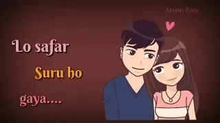 Lo Safar | Female version | whatsapp status video | Love | Romantic song | by status zone |