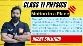 Class 11 Physics NCERT Example 3.1 || Rain is falling vertically with a speed of 35 m/s.