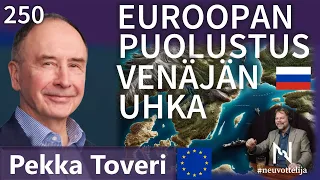 Pekka Toveri Euroopan puolustus Venäjän uhka #neuvottelija 250