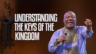 Understanding The Keys Of The Kingdom - Archbishop Duncan-Williams