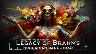 Legacy of Brahms. Hungarian Dance no.5 Slap house music. Electro version. Background dance music