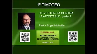 “ADVERTENCIA CONTRA LA APOSTASÍA”, parte 1   pastor Sugel Michelén