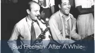 Bud Freeman- After A  While