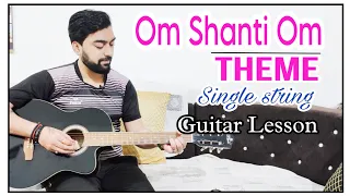 Om Shanti Om Theme Guitar Lesson | Single String | @KaustubhSoni