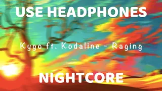 Kygo ft. Kodaline - Raging | Nightcore