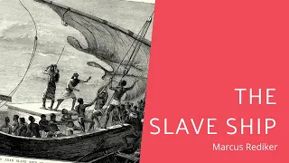 The Slave Ship: A Human History | Marcus Rediker