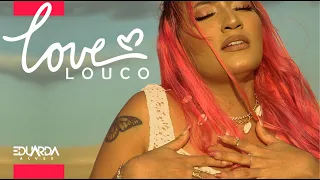 Eduarda Alves - Love Louco ( Video Oficial )