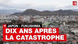Fukushima, dix ans après la catastrophe nucléaire