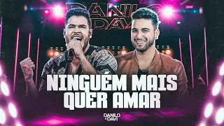 Danilo e Davi - Ninguém Mais Quer Amar (Escolhas)