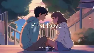 Embrace The Nostalgia: First Love | Lofi | Mashup | love_creation_32