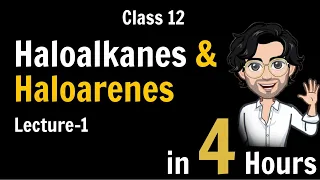 Haloalkanes & Haloarenes in 4 Hours | Class 12 Chemistry | Lecture-1