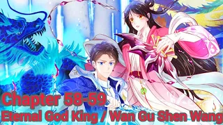 Eternal God King / Wan Gu Shen Wang chapter 58-59 english
