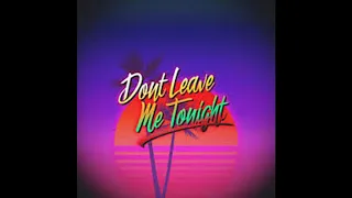 Don't Leave Me Tonight (Special Dance Version)