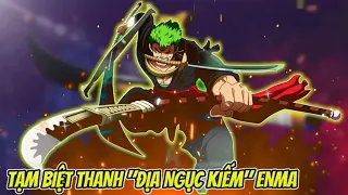 Tạm Biệt Thanh "ĐỊA NGỤC KIẾM" ENMA – ZORO Sẽ Nhận Được 1 Thanh Kiếm Mới Sau Khi Đánh Bại Kaido!