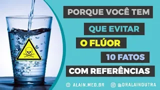 Porque você tem que evitar o flúor - 10 fatos com referências