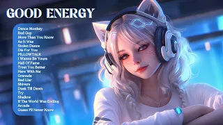 Good Energy🌻 Start Your Day with Good Energy ~ TikTok Trending Songs 2024 - Chill Music Playlist