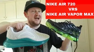 Nike Air 720 Vrs Nike Air Vapor Max Plus ( Which Is Better ? )