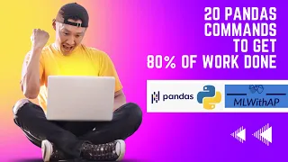 20 Pandas Commands which will get 80% of work done - Clearly Explained