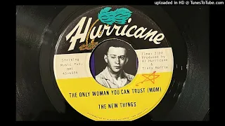 The New Things - The Only Woman You Can Trust (Mom) (Hurricane) 1966