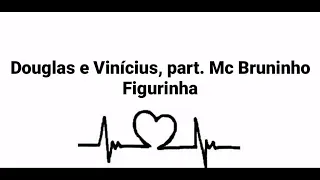 Douglas e Vinícius - Figurinha, part. Mc Bruninho (Status Whatsapp)