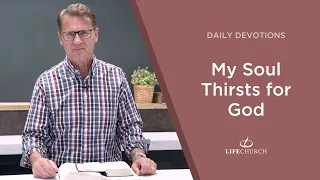 My Soul Thirsts for God - Pastor Robert Maasbach Shares a Daily Devotion