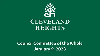 Cleveland Heights Council Committee of the Whole January 9, 2023