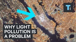 Why light pollution is a problem